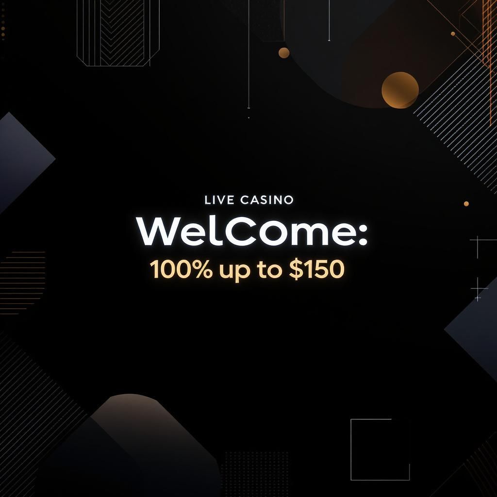 Live Casino Welcome: 100% up to $150